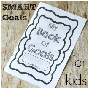 How You Can Help Your Kids Make SMART Goals
