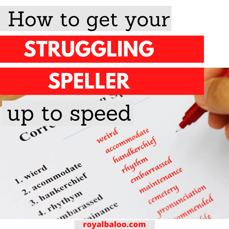 How to Get Your Struggling Speller Up to Speed